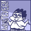Whatever!